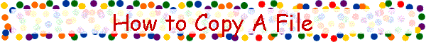 How to Copy A File